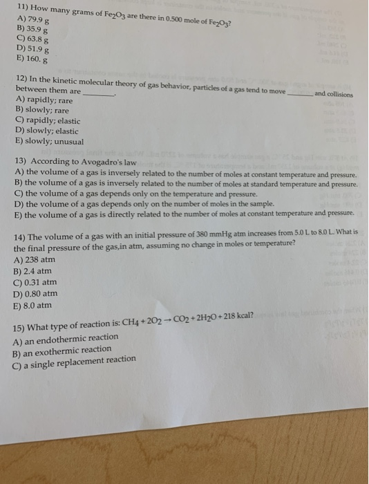 11) How many grams of Fe2O3 are there in 0.500 mole of FeO? A) 79.9 g B) 35.9 g C) 63.8 g D) 51.9 g E) 160. g 12) In the kine
