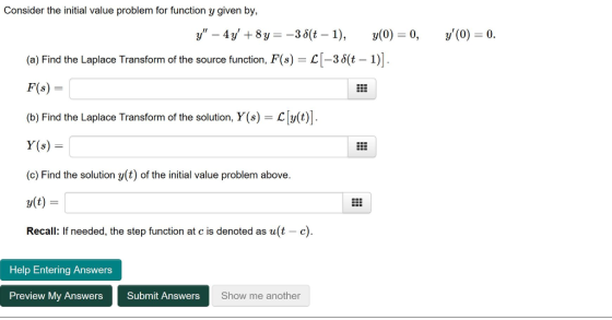 Consider the initial value problem for function y given by, (a) Find the Laplace Transform of the source function, F(s) = L[-