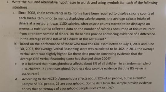 1. Write the null and alternative hypotheses in words and using symbols for each of the following situations. a. Since 2008,