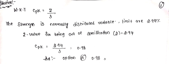 Sdutos! WIKT Cpk 2 3 The Strengths Strength is normally distributed variable, limit ore 2.949. 2- lratve for being Out Of Spe