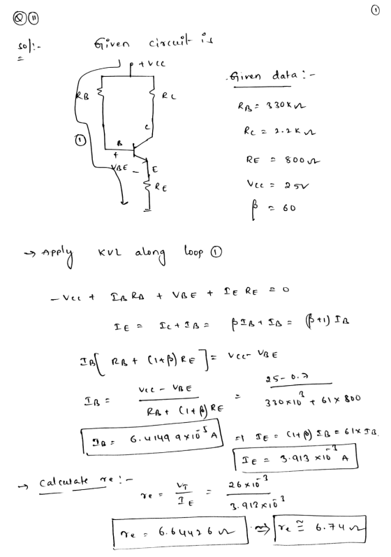 sol:- Given circuit is Ptvie Giren data :- RC RB - 330kn Rc z 2.2k u R + RE 800 VBE E RE Vec s 257 f 60 s Apply kul along loo