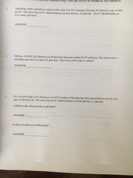 es ED WILL NOT BE GIPENIF WORK TS NOT SHOWN! Admitting orders include to mL/hr. The nurse has an IV administration set that d