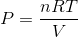 P = \frac{nRT}{V}