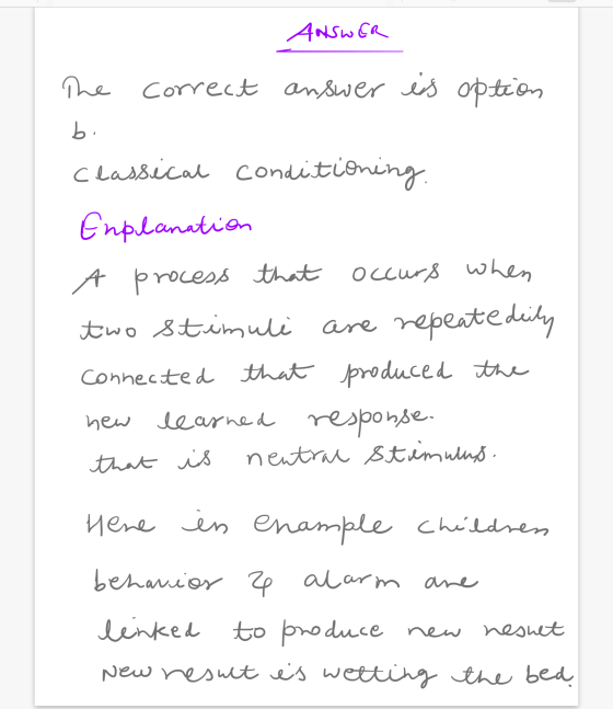 ANSWER The correct answer is option b. classical conditioning Enplanation A process that occurs when two stimuli are repeated