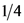 /4
