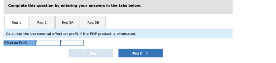 Complete this question by entering your answers in the tabs below. Req 1 Req 2 Req ЗА Req 3B Calculate the incremental effect