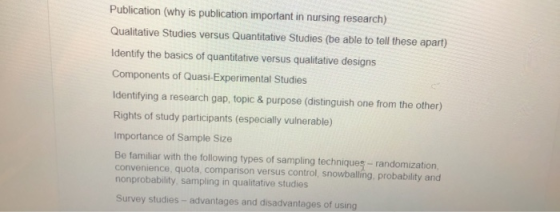 Publication (why is publication important in nursing research) Qualitative Studies versus Quantitative Studies (be able to te