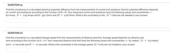QUESTION 19 Find the uncertainty in a calculated electrical potential difference from the measurements of current and resista