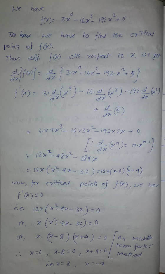 4 3 We have, fo)= 331 -1671- 192:+5 to hax We have to find the critical points of f(x), Thus difti fox with respect to u, we