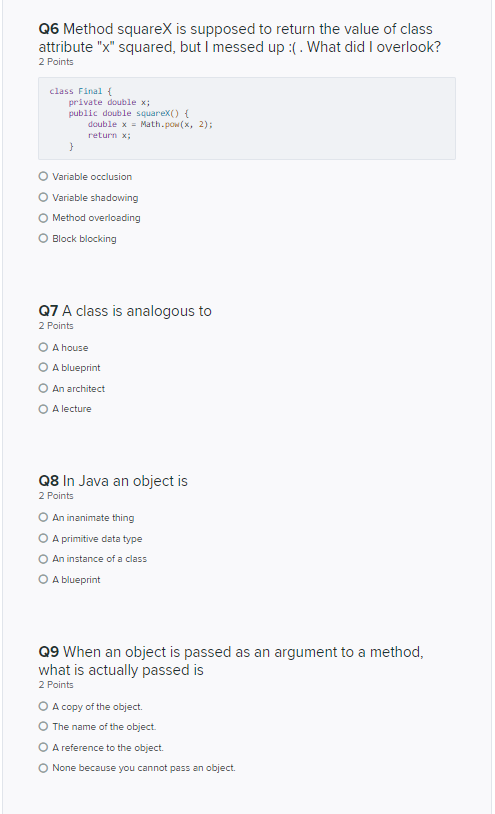 Q6 Method squareX is supposed to return the value of class attribute x squared, but I messed up :(. What did I overlook? 2