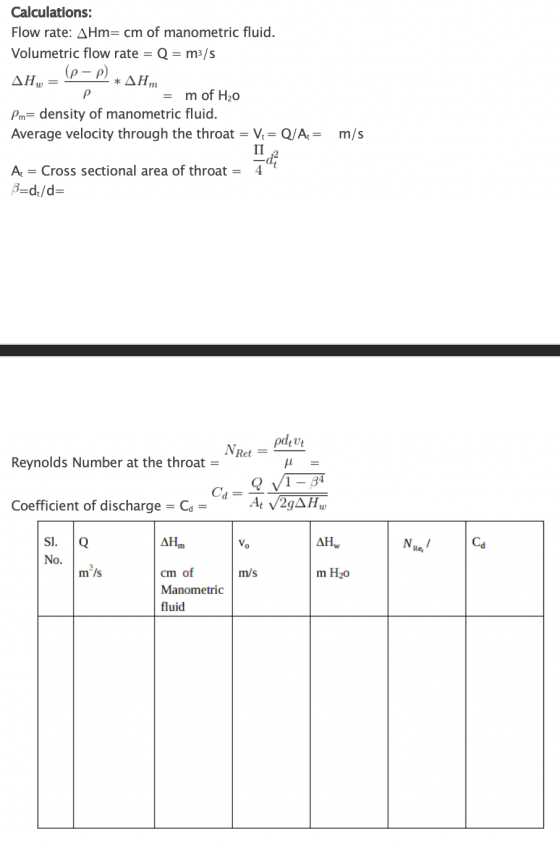 Calculations: Flow rate: A Hm= cm of manometric fluid. Volumetric flow rate = Q = m3/s (-p) ΔΗ, * ΔΗη P m of H2O Pm= density