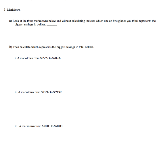 1. Markdown a) Look at the three markdowns below and without calculating indicate which one on first glance you think represe