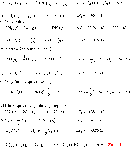 13) Target eqn: N2O(g) N2g)202 (g)> 3NO (g)+ NO2 (g) AH? ) N2(g) +02 (g)>2NO multiply with 2 H 190.4 k 2N2 (g) +20 (8) 4NO(8)