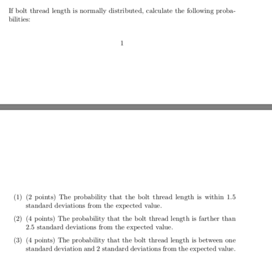 If bolt thread length is normally distributed, calculate the following ...
