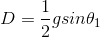 D=\frac{1}{2}gsin\theta_1