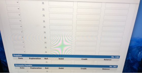 31 J1 J1 > J1 J1 31 31 JI 31 31 Supplies Date Explanation Debit Ref. 31 Credit No. 126 Balance Accounts Payable Date Explanat