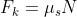 F_k=\mu_sN