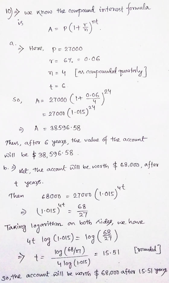 19) =) the compound interest formula we know is A= P(1+5)** Here, P= 27000 6% . 0.06 724 [as compounded quarterly ] t=6 24 So