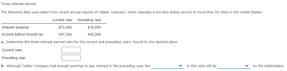 Times interest earned The following data were taken from recent annual reports of Caliber Company, which operates a low-fare