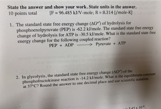 State the answer and show your work. State units in the answer. 10 points total [F = 96.485 kJ/V-mole; R = 8.314 J/mole-K] 1.