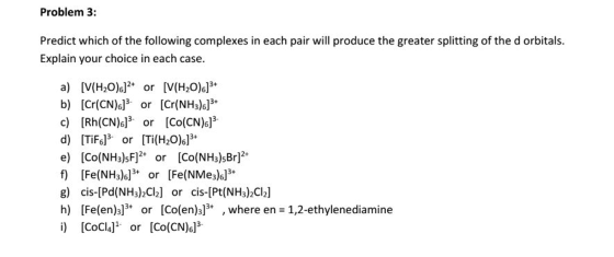 Predict which of the following complexes in each p