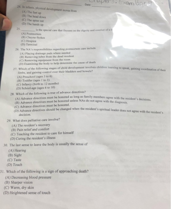 pers. Examlage ya Date: 24. In infants, physical development moves from (A) The feet up (B) The head down (C) The spine out (