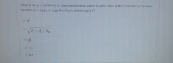 What is the probability for an experimental observation of a two-state system describe by the wave function = t o to collapse