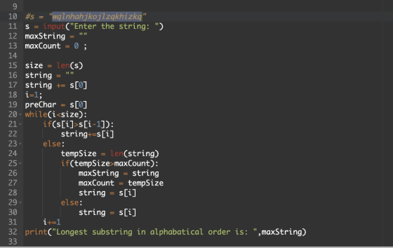 wqlnhahjkojlzqkhizka S = input(Enter the string: ) 10 #s = 11 maxString 13 maxCount = 0 ; 12 14 15 size = len(s) 16 strin