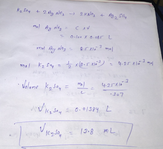 Ka Soy + 2 Ag No 2 KNO & Ag, Sou mol Ag Noz - Cav = Orlou X 0.085 2 mol Ag Noz = 8.5x10 3 mol mol Kasoy = £ x (8.5x103) = 4.2
