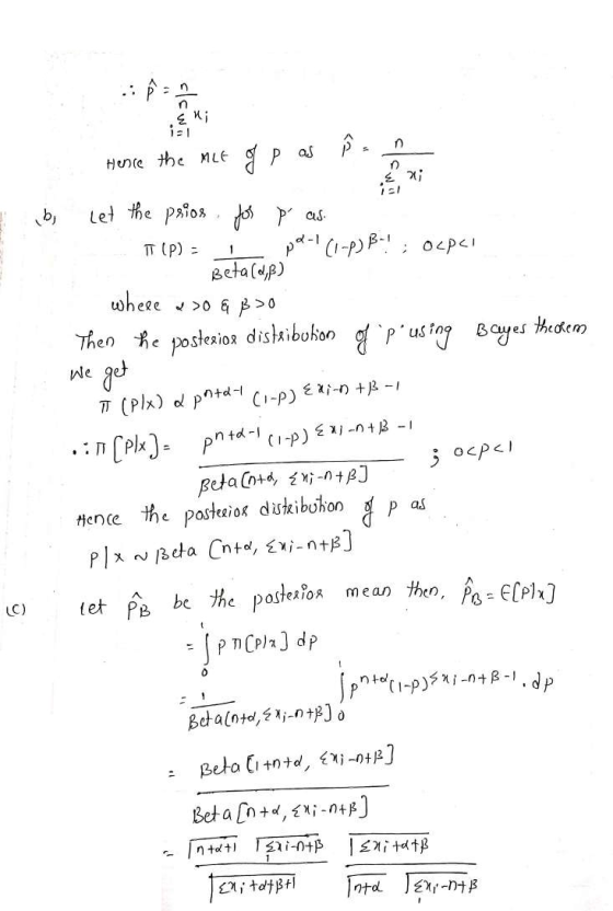 n Eni iel n Hence the MLE of p as E ni b, 1 0<p<1 Let the prior for p as. TT (P) pd-1 (1-P) B-1 Beta(d,p) where ao & ß>O theo