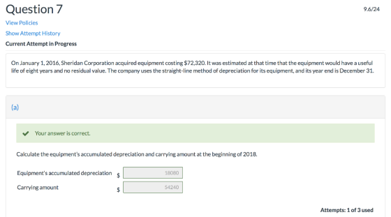 Question 7 9.6/24 View Policies Show Attempt History Current Attempt in Progress On January 1, 2016, Sheridan Corporation acq