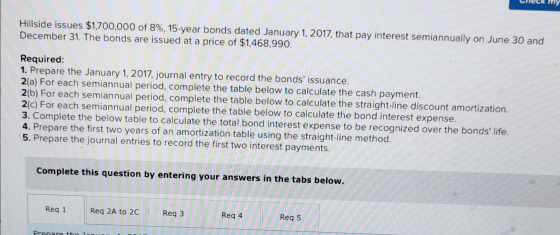 my Hillside issues $1,700,000 of 8% , 15- year bonds dated January 1, 2017, that pay interest semiannually on June 30 and Dec