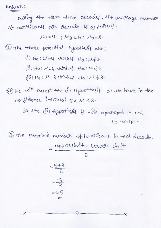 Answer: During the next three decade, the average number of horricane per decade is as follaas: M1=4 ; Ma = 6; M3= 8. B the t