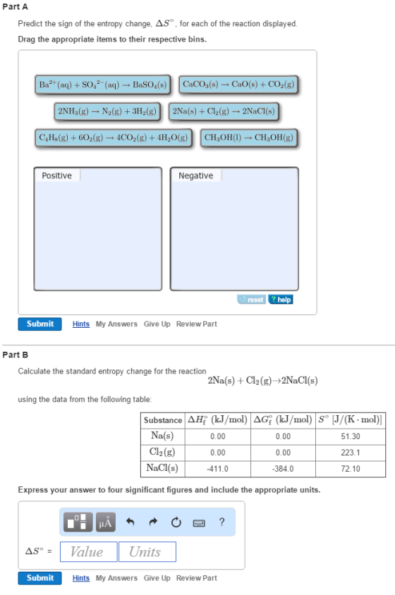 Predict the sign of the entropy change, Delta S de