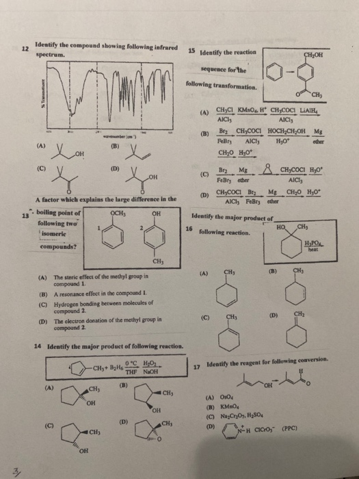 12 Identify the compound showing following infrared spectrum. 15 Identify the reaction CH, OH sequence for the following tran
