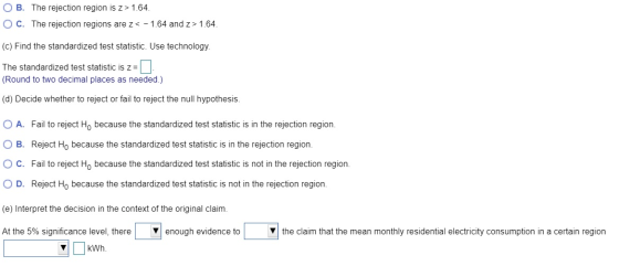 OB. The rejection region is z> 1.64. OC. The rejection regions are z< -1.64 and z> 1.64. (c) Find the standardized test stati