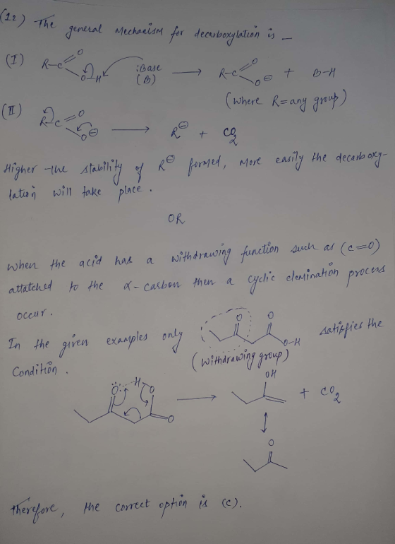 (12) The general Mechanism for decarboxylation is - (2) Red Base - Rego + BH (where R= any group) (1) Rere - R og Higher the