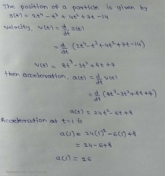 The position of a particle is given by g(t) = 2t4 - +3 +4+²+7+ - 14 Nelocity (t) = d st) dt d (2+4_+” +4++7+-14) dt Vt) st² -