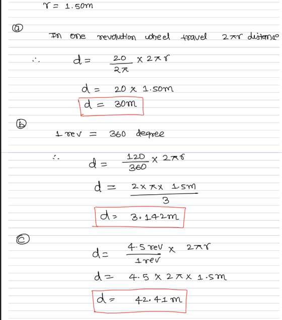 r = 1.5om In travel z ar distance one revolution wheel d = 20 278 - 2R d = 20 x 1. som Id = 30m 1 rev = 360 degree d = 120 x