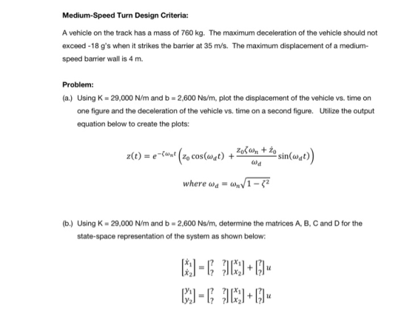 Medium-Speed Turn Design Criteria: A vehicle on the track has a mass of 760 kg. The maximum deceleration of the vehicle shoul
