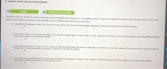 5. Problem 10.06 (Cost of Common Equity) eBook Problem Walk-Through The future earnings, dividends, and common stock price of