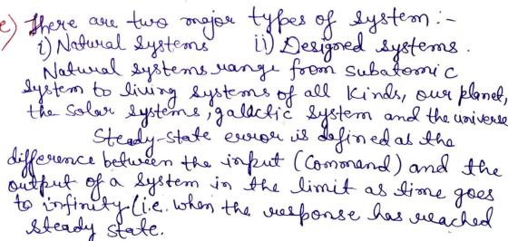 1) Natural Systeme Designed Systems e) There are two major types of System : Natural systems range from subatomic system to l