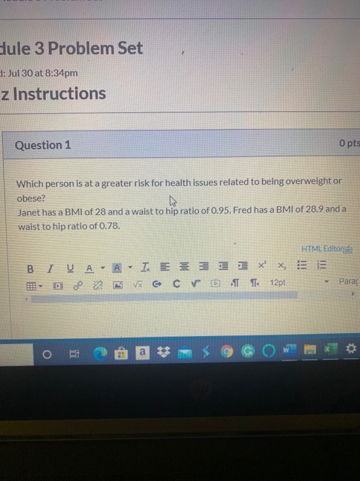 Hule 3 Problem Set 1: Jul 30 at 8:34pm z Instructions Question 1 O pts Which person is at a greater risk for health issues re