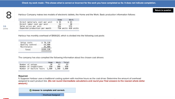 Check my work mode : This shows what is correct or incorrect for the work you have completed so far. It does not indicate com