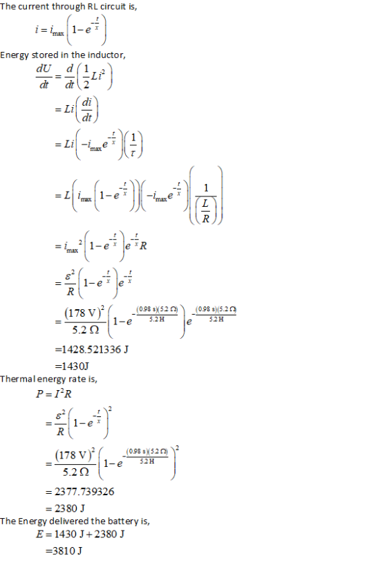 The current through RL circuit is, Energy stored in the inductor, --[(-){ --(1-]=r 1-e 5.2 le 52H (178 V) . 5.2011 =1428.5213