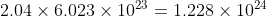 2.04 \times 6.023 \times 10^{23} = 1.228 \times 10^{24}