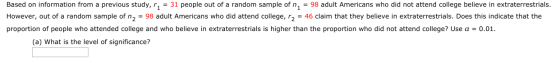 Based on information from a previous study, r = 31 people out of a random sample of n = 98 adult Americans who did not attend