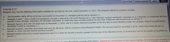CALCULATOR PRINTER VERSION 4 BACK NEXT Exercise 4-17 Marigold Corp. has the following information available for accruals for