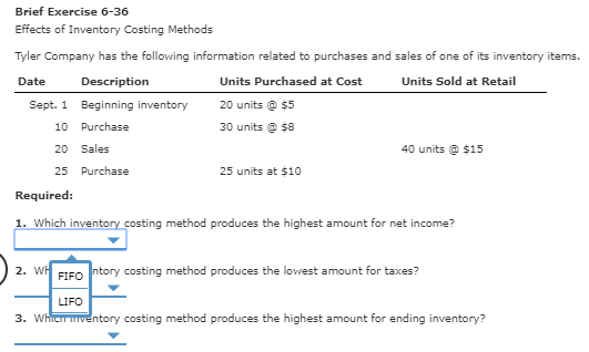 Brief Exercise 6-36 Effects of Inventory Costing Methods Tyler Company has the following information related to purchases and