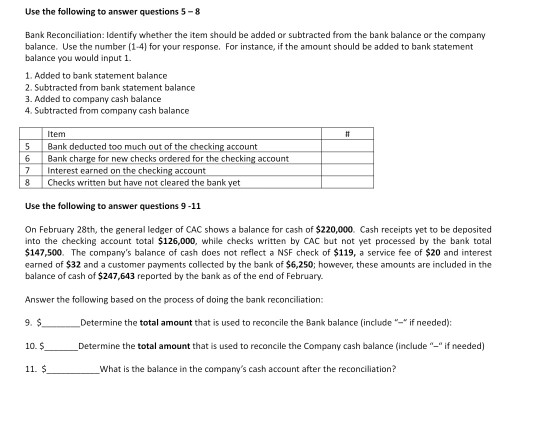 Use the following to answer questions 5-8 Bank Reconciliation: Identify whether the item should be added or subtracted from t